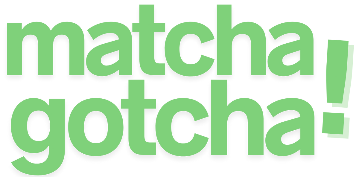 matchagotcha!